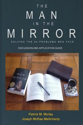 The Man in the Mirror: Discussion and Application Guide Paperback Createspace Independent Publishing Platform