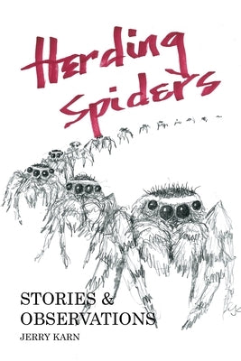 Herding Spiders: Stories & Observations Paperback Outskirts Press