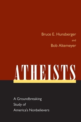 Atheists: A Groundbreaking Study of America's Nonbelievers Paperback Prometheus Books