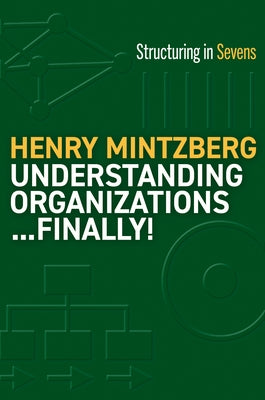 Understanding Organizations...Finally!: Structure in Sevens Paperback Berrett-Koehler Publishers