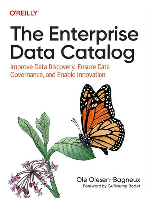 The Enterprise Data Catalog: Improve Data Discovery, Ensure Data Governance, and Enable Innovation Paperback O'Reilly Media