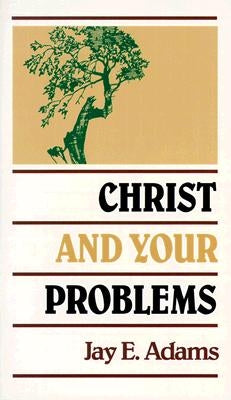 Christ and Your Problems P & R Publishing