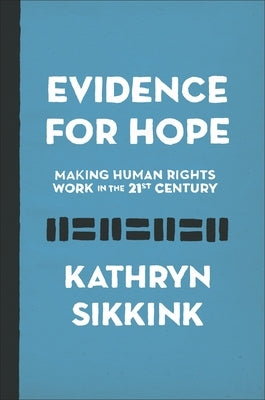 Evidence for Hope: Making Human Rights Work in the 21st Century Paperback Princeton University Press
