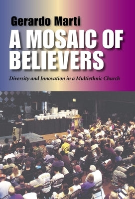Mosaic of Believers: Diversity and Innovation in a Multiethnic Church Paperback Indiana University Press (Ips)