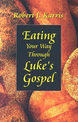 Eating Your Way Through Luke's Gospel Paperback Liturgical Press