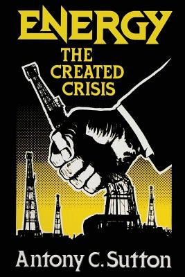 Energy: The Created Crisis Paperback Dauphin Publications