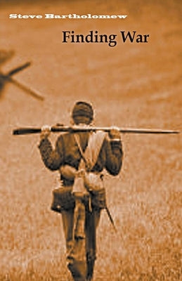 Finding War Paperback Steve Bartholomew