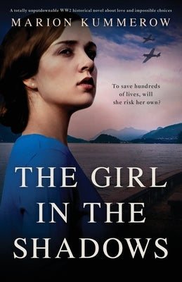 The Girl in the Shadows: A totally unputdownable WW2 historical novel about love and impossible choices Paperback Bookouture