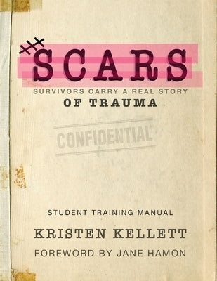 SCARS Survivors Carry a Real Story: Trauma Training Manual Paperback Rebecca Francis