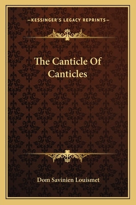 The Canticle of Canticles Paperback Kessinger Publishing
