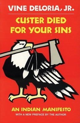 Custer Died for Your Sins: An Indian Manifesto Paperback University of Oklahoma Press