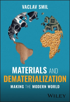 Materials and Dematerialization: Making the Modern World Paperback Wiley