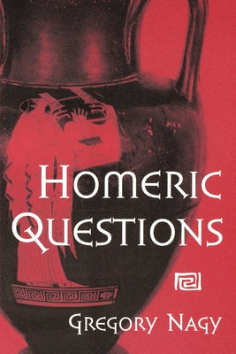 Homeric Questions Paperback University of Texas Press