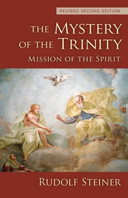 The Mystery of the Trinity: Mission of the Spirit (Cw 214) Paperback Steiner Books