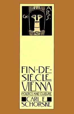 Fin-De-Siecle Vienna: Politics and Culture Paperback Vintage