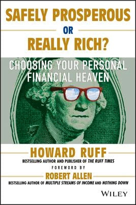 Safely Prosperous or Really Rich: Choosing Your Personal Financial Heaven Paperback Wiley