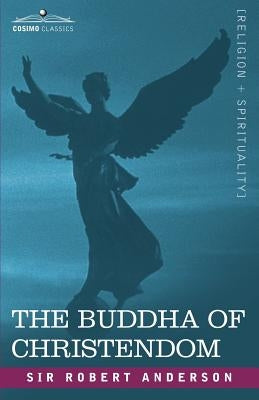 The Buddha of Christendom Paperback Cosimo Classics