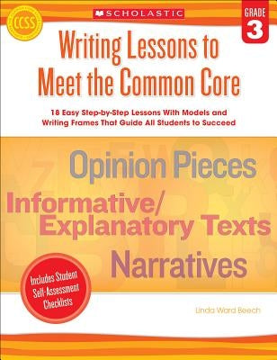 Writing Lessons to Meet the Common Core, Grade 3 Paperback Scholastic Teaching Resources