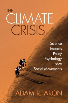The Climate Crisis: Science, Impacts, Policy, Psychology, Justice, Social Movements Paperback Cambridge University Press