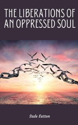 The Liberations of an Oppressed Soul Paperback Libresco Feeds Private Limited