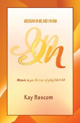 In: Messiah in Me and I in Him Paperback Olive Press Publisher