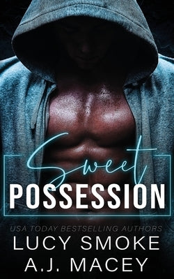 Sweet Possession Paperback Lucy Smoke LLC