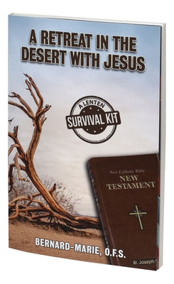 A Retreat in the Desert with Jesus: A Lenten Survival Kit Paperback Catholic Book Publishing