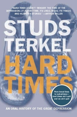 Hard Times: An Oral History of the Great Depression New Press