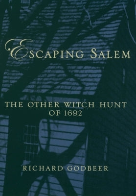 Escaping Salem: The Other Witch Hunt of 1692 Paperback Oxford University Press, USA
