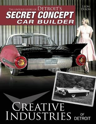 Creative Industries of Detroit: The Untold Story of Detroit's Secret Concept Car Builder Paperback Cartech