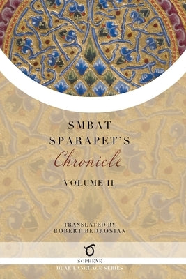 Smbat Sparapet's Chronicle: Volume 2 Paperback Sophene