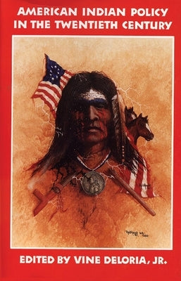 American Indian Policy in the Twentieth Century: Treaties, Agreements, and Conventions, 1775-1979 Paperback University of Oklahoma Press