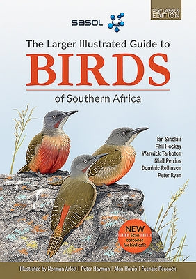 The Sasol Larger Illustrated Guide to Birds of Southern Africa (Revised Edition) Paperback Penguin Random House South Africa