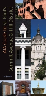 Aia Guide to St. Paul's Summit Avenue and Hill District Paperback Minnesota Historical Society Press