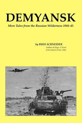 Demyansk: More Tales from the Russian Wilderness 1941-45 Paperback Neue Paradies/Npv