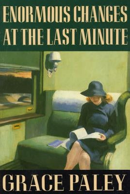 Enormous Changes at the Last Minute: Stories Farrar, Straus and Giroux