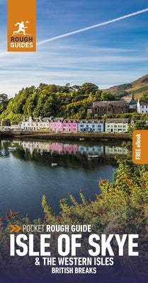 Pocket Rough Guide British Breaks Isle of Skye & the Western Isles (Travel Guide with Free Ebook) Paperback Rough Guides
