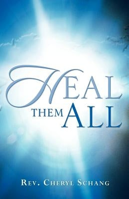 Heal Them All Paperback Xulon Press