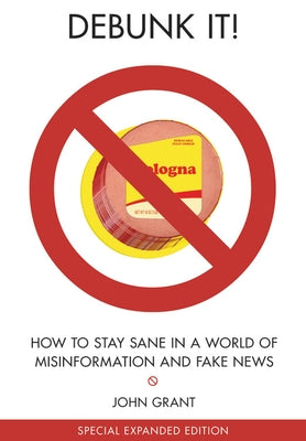 Debunk It! Fake News Edition: How to Stay Sane in a World of Misinformation Paperback Zest Books (Tm)