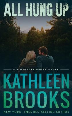 All Hung Up: Bluegrass Single #1 Paperback Createspace Independent Publishing Platform