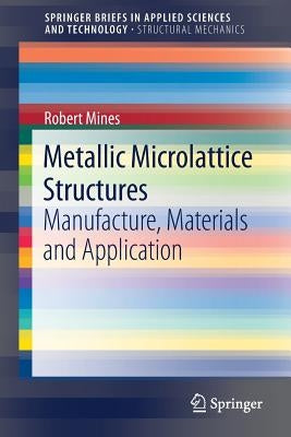 Metallic Microlattice Structures: Manufacture, Materials and Application Paperback Springer