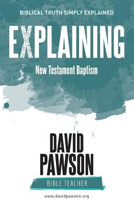 EXPLAINING New Testament Baptism Paperback Anchor Recordings Ltd