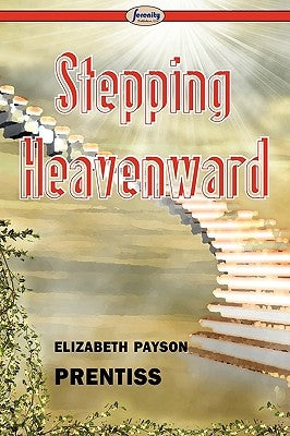 Stepping Heavenward Paperback Serenity Publishers, LLC