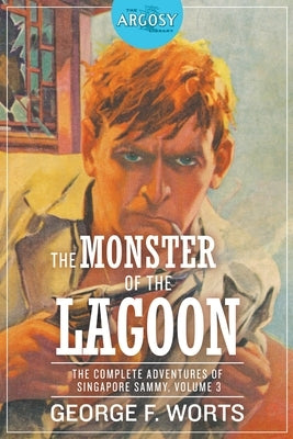 The Monster of the Lagoon: The Complete Adventures of Singapore Sammy, Volume 3 Paperback Steeger Books