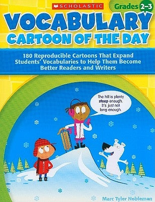Vocabulary Cartoon of the Day, Grades 2-3: 180 Reproducible Cartoons That Expand Students' Vocabularies to Help Them Become Better Readers and Writers Paperback Scholastic Teaching Resources