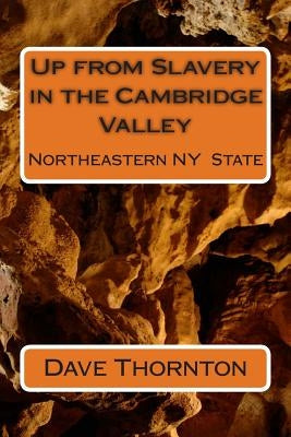 Up from Slavery in the Cambridge Valley Paperback Historical Perspectives