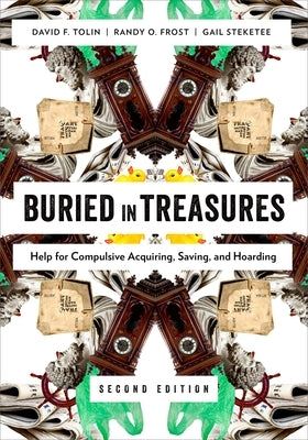 Buried in Treasures: Help for Compulsive Acquiring, Saving, and Hoarding Paperback Oxford University Press, USA