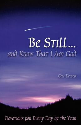 Be Still...and Know That I Am God: Devotions for Every Day of the Year Paperback Augsburg Books