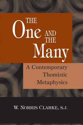 The One and the Many: A Contemporary Thomistric Metaphysics Paperback University of Notre Dame Press
