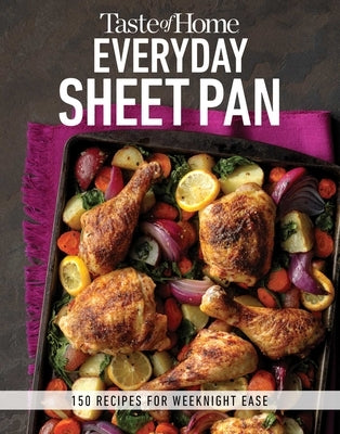 Taste of Home Everyday Sheet Pan: 100 Recipes for Weeknight Ease Trusted Media Brands